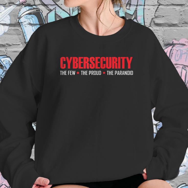 Cybersecurity The Few The Proud The Paranoid Sweatshirt Gifts for Her