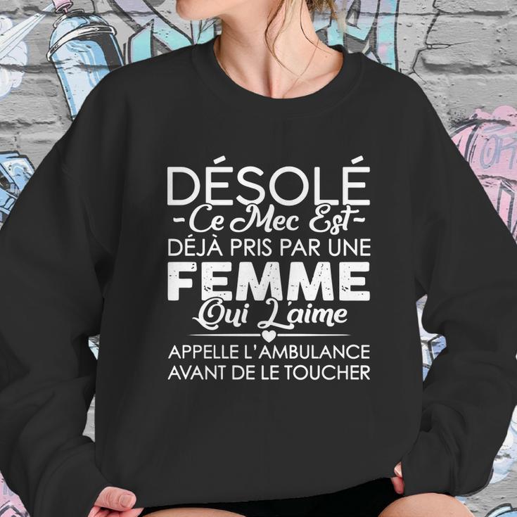 Désolé Ce Mec Est Deja Pris Par Une Femme Sweatshirt Gifts for Her