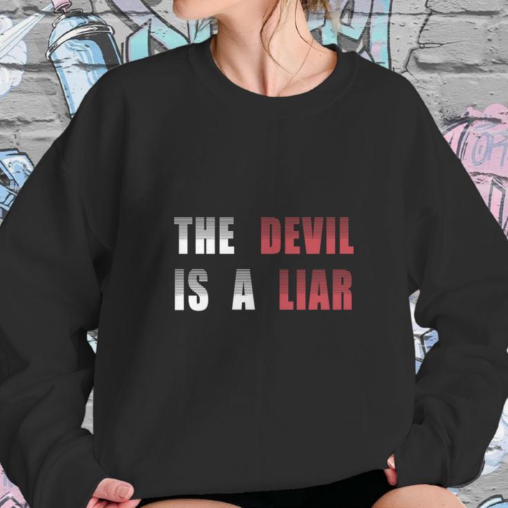 The Devil Is A Liar Sweatshirt Gifts for Her