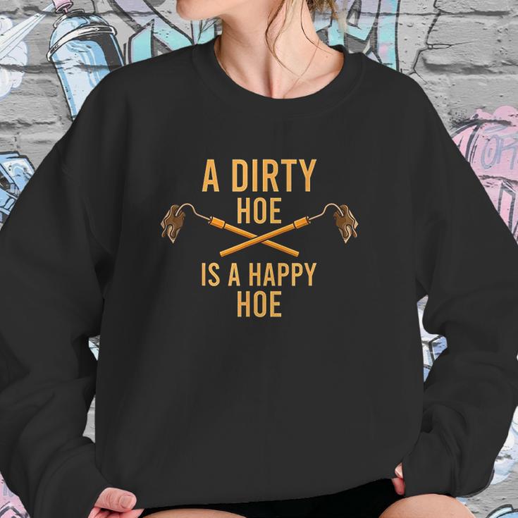 Dirty Hoe I Garden Gadget Agriculture Husbandry Sweatshirt Gifts for Her