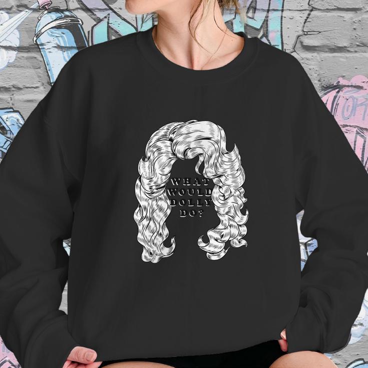 What Would Dolly Do Sweatshirt Gifts for Her