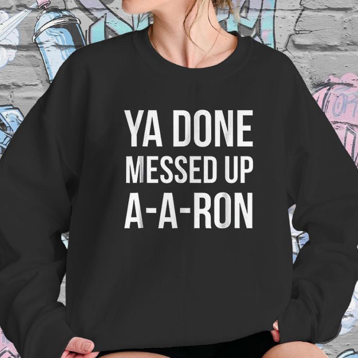 You Done Messed Up A A Ron Funny Sweatshirt Gifts for Her