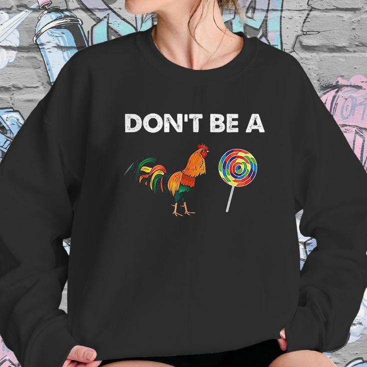 Dont Be A Cock Sweatshirt Gifts for Her