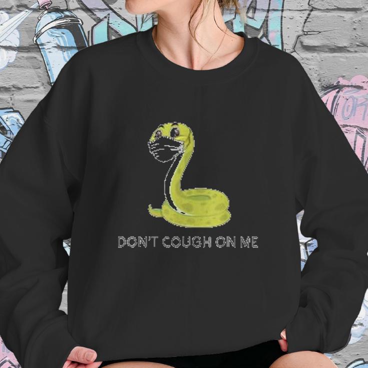 Dont Cough On Me Social Distancing Sweatshirt Gifts for Her