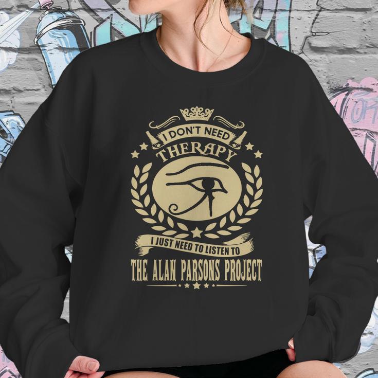 I Dont Need Therapy I Just Need To Listen To The Alan Parsons Project Tshirt Sweatshirt Gifts for Her