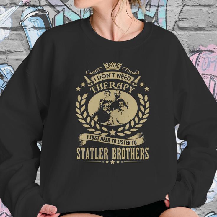 I Dont Need Therapy I Just Need To Listen To Statler Brothers Sweatshirt Gifts for Her