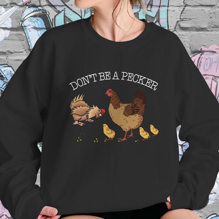 Dont Be A Pecker Funny Pet Sweatshirt Gifts for Her