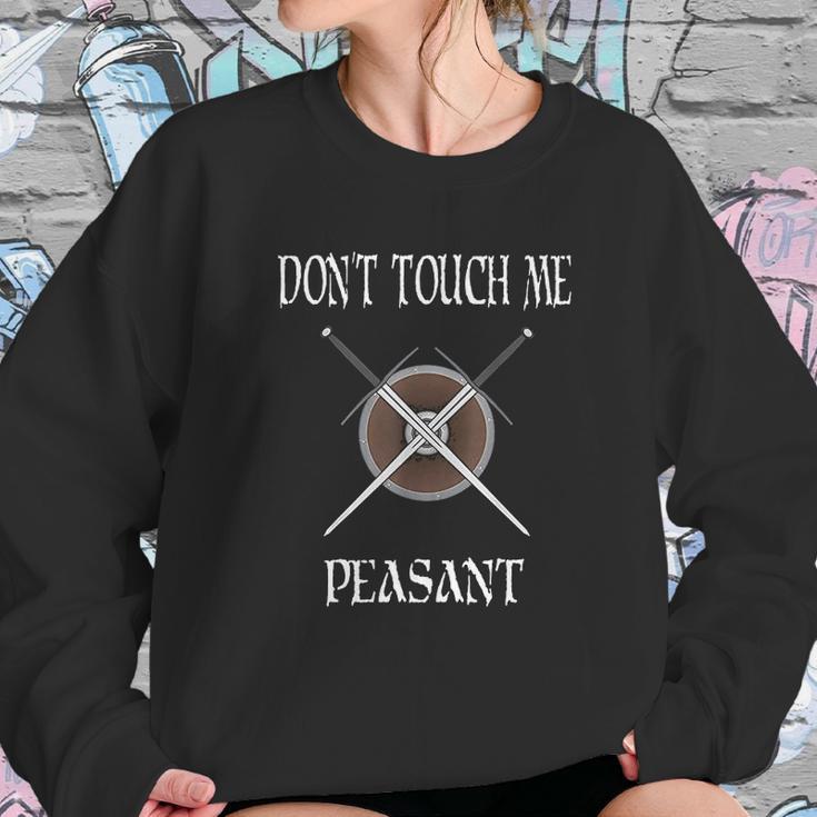 Dont Touch Me Peasant Funny Huzzah Renaissance Sweatshirt Gifts for Her