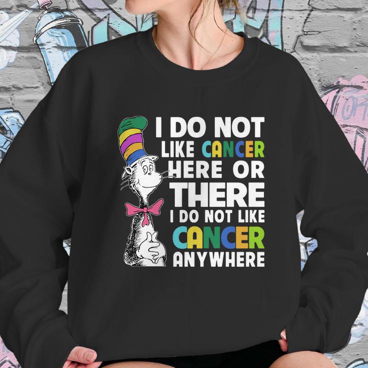 Dr Seuss I Do Not Like Cancer Here Or There Or Anywhere Shirt Sweatshirt Gifts for Her