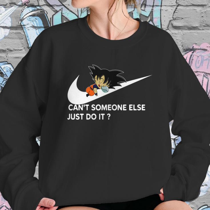 Dragon Ball Z Goku Cant Someone Else Just Do It Shirt Sweatshirt Gifts for Her