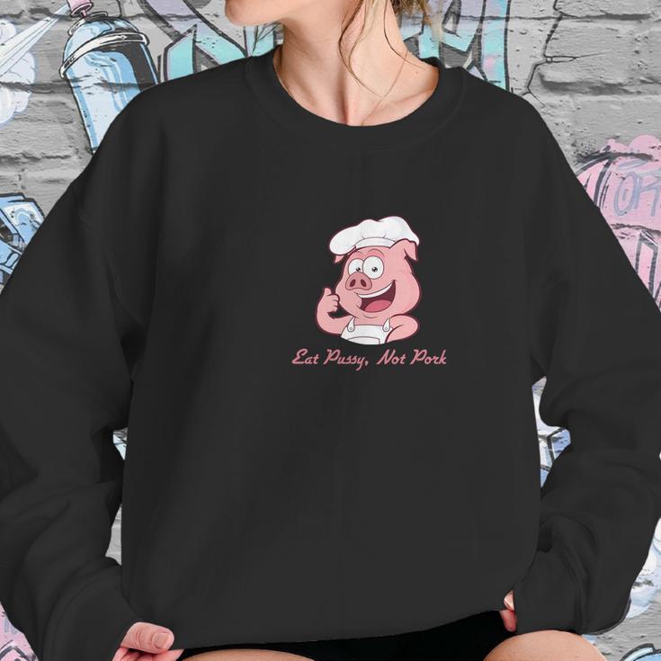 Eat Pussy Not Pork Sweatshirt Gifts for Her