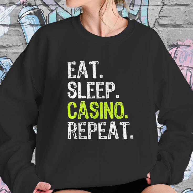 Eat Sleep Casino Repeat Gambling Gambler Funny Lover Gift Sweatshirt Gifts for Her