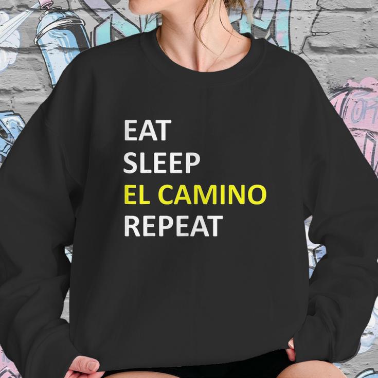 Eat Sleep El Camino Repeat Sweatshirt Gifts for Her