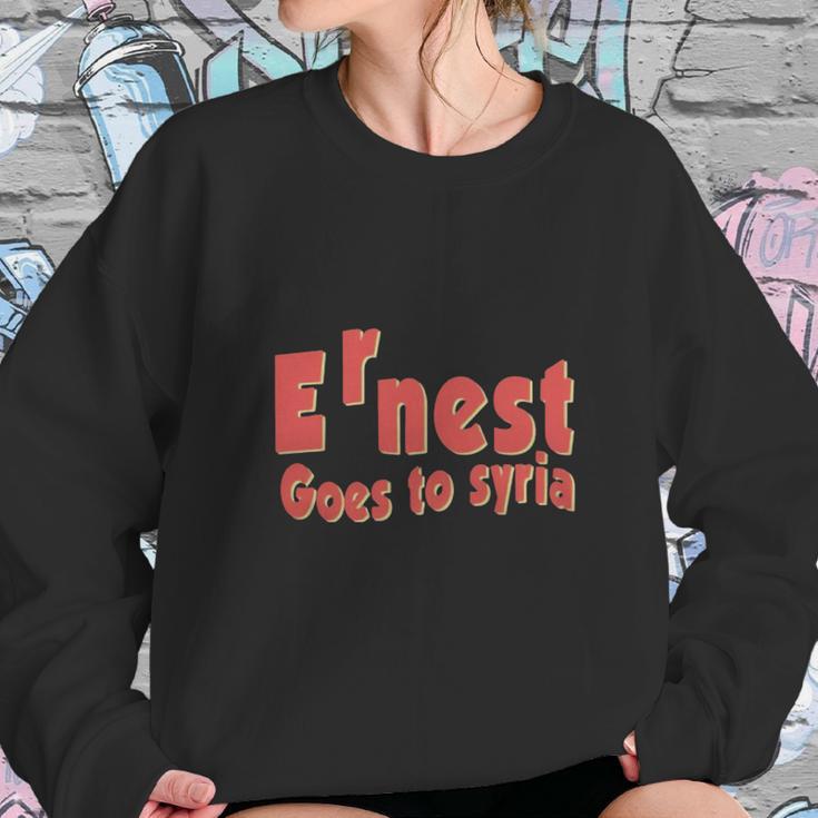 Ernest Goes To Syria Sweatshirt Gifts for Her