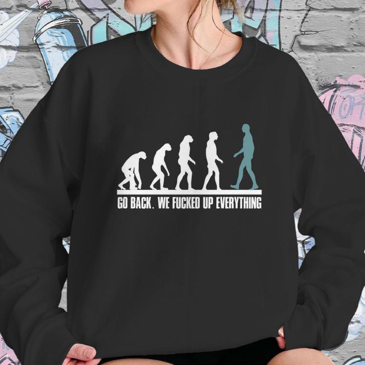 Evolution Go Back We Fucked Up Everything Tapestry Sweatshirt Gifts for Her