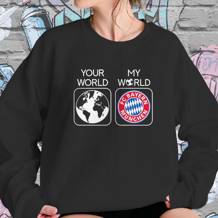 Fc Bayern Munich Is My World Sweatshirt Gifts for Her