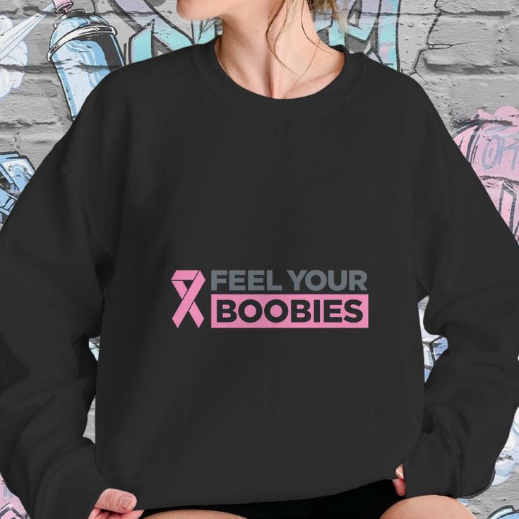 Feel Your Boobies T-Shirt Shirt Sweatshirt Gifts for Her