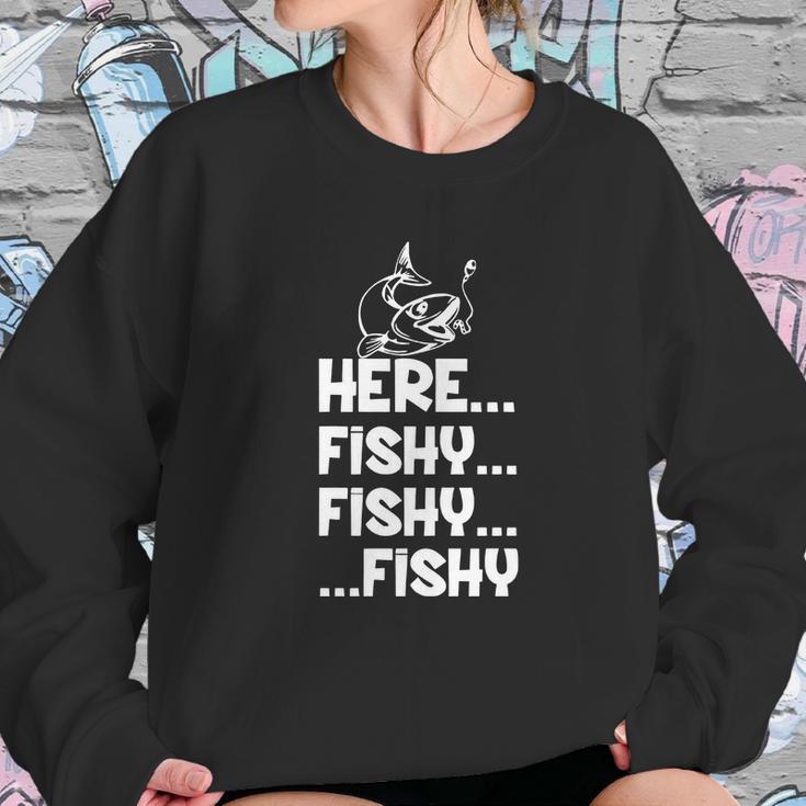 Here Fishy Fishy Fishy Shirt Hoodie Tank Top Sweatshirt Gifts for Her