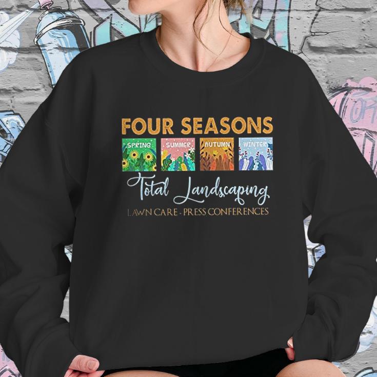 Graphic Four Seasons Total Landscaping Lawn Care Press Conferences Gift Sweatshirt Gifts for Her