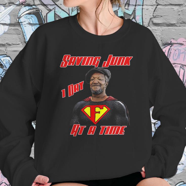 Fred Sanford Saying Junk 1 Day At A Time Sweatshirt Gifts for Her