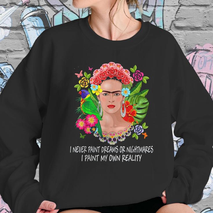 Frida Kahlo Never Paint Dreams Sweatshirt Gifts for Her