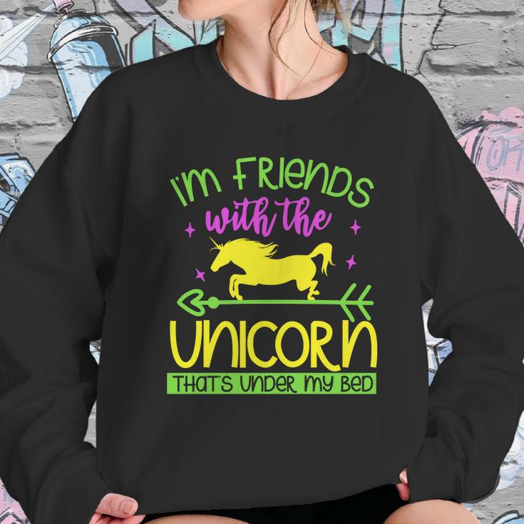 Im Friends With The Unicorn Thats Under My Bed Sweatshirt Gifts for Her