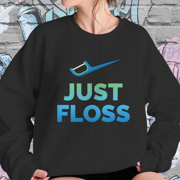 Funny Dentist Gift Just Floss Dental Assistant Hygienist Gift Sweatshirt Gifts for Her