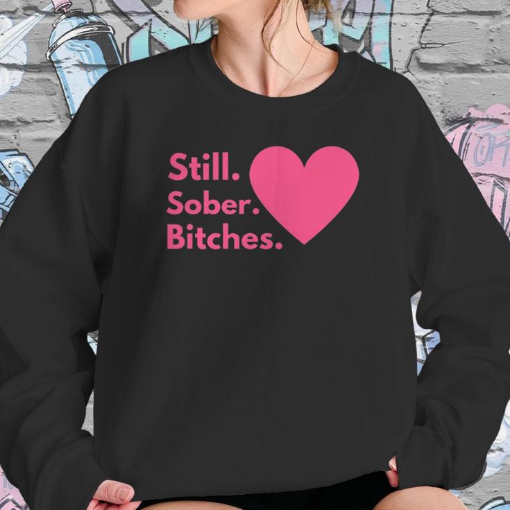 Funny Sobriety Recovery Aa Na - Still Sober Bitches Sweatshirt Gifts for Her