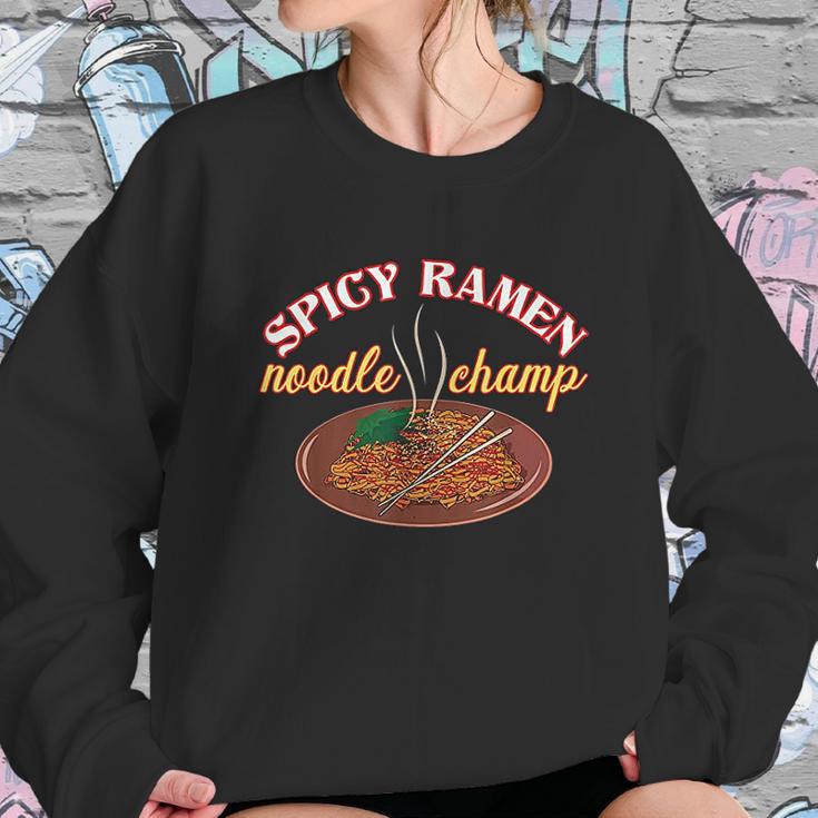 Funny Spicy Ramen Noodle Champ Love Spicy Noodles Sweatshirt Gifts for Her