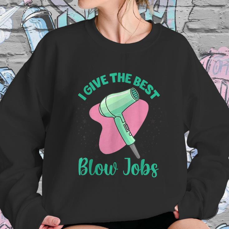 I Give The Best Blow Jobs Funny Hairstylist Hairdresser Sweatshirt Gifts for Her