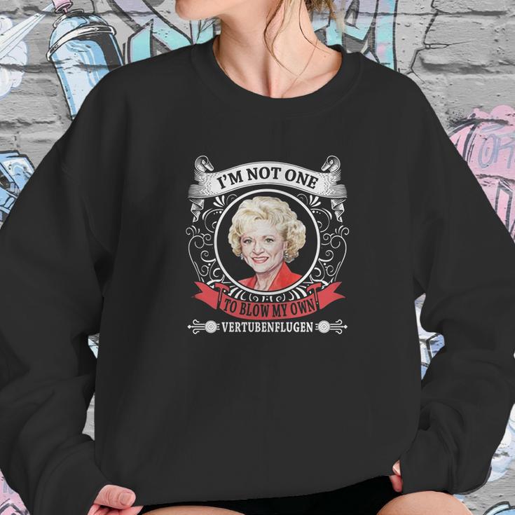 Golden Girls I Am Not One To Blow My Own Vertubenflugen Sweatshirt Gifts for Her