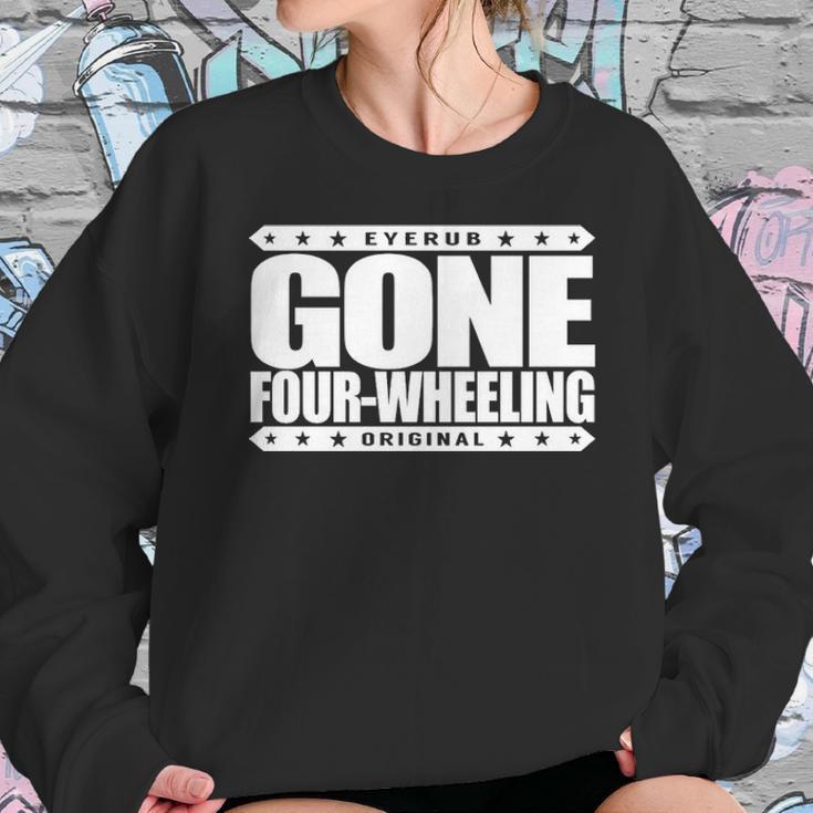 Gone Four Wheeling Off Road Jeep And Atv Driving Sweatshirt Gifts for Her