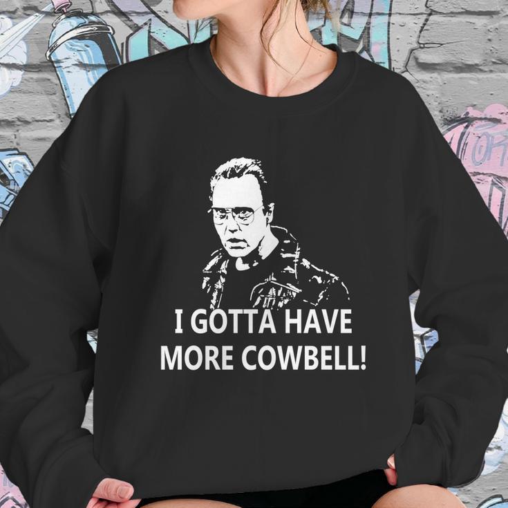 I Gotta Have More Cowbell Sweatshirt Gifts for Her