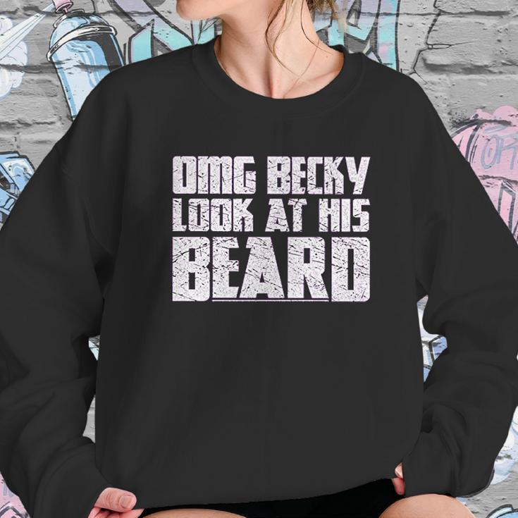 Grunt Style Omg Becky Look At His Beard Sweatshirt Gifts for Her