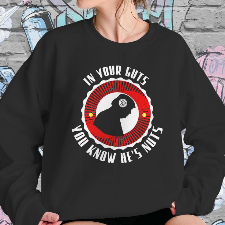 In Your Guts You Know He’S Nuts Sweatshirt Gifts for Her