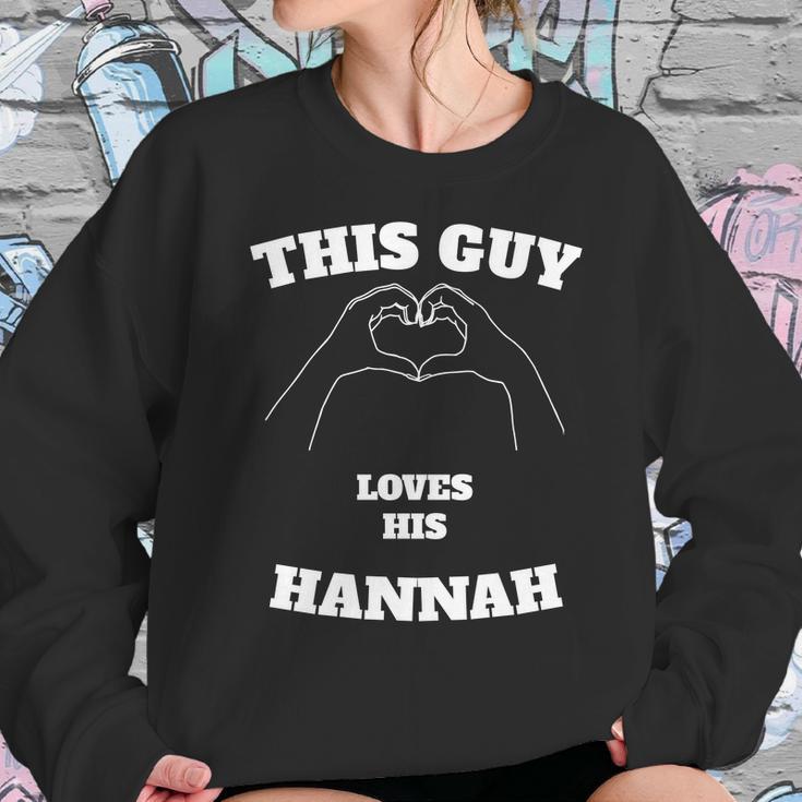 This Guy Loves His Hannah Valentine Day Gift Sweatshirt Gifts for Her