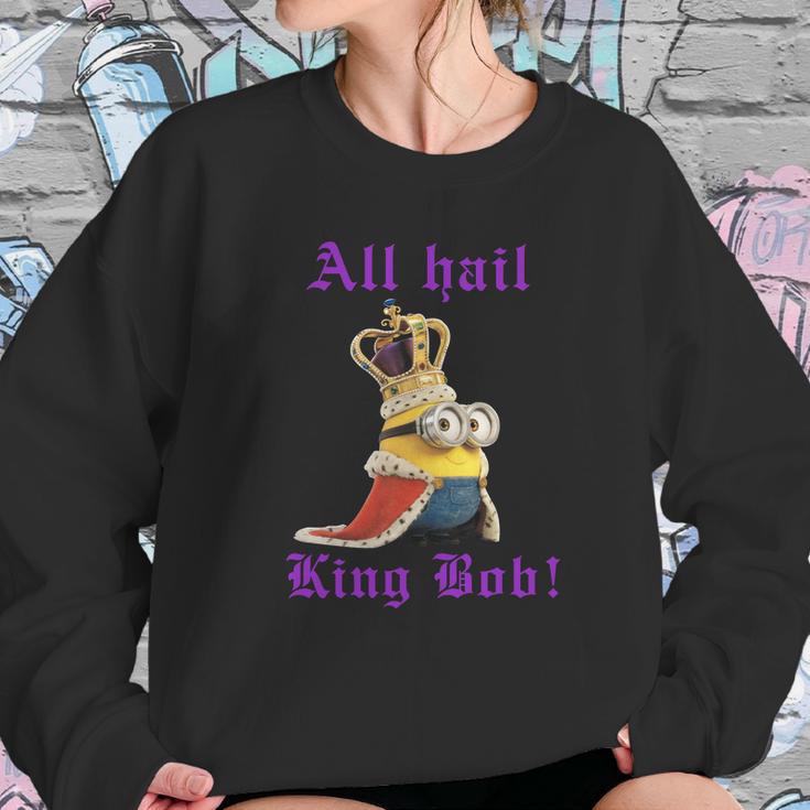 All Hail King Bob Bob MinionShirt Sweatshirt Gifts for Her