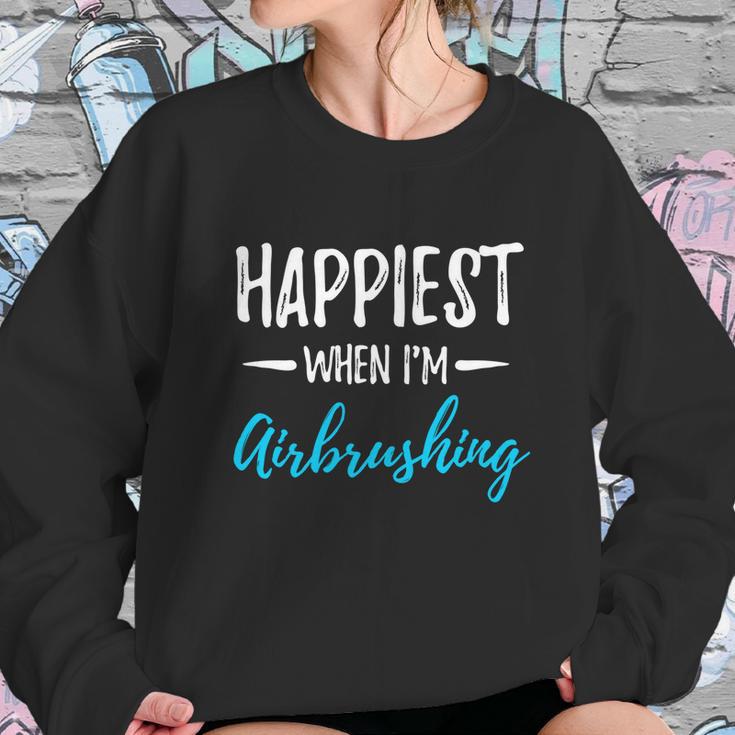 Happiest When Airbrushing Funny Artist Gift Idea Gift Graphic Design Printed Casual Daily Basic Sweatshirt Gifts for Her