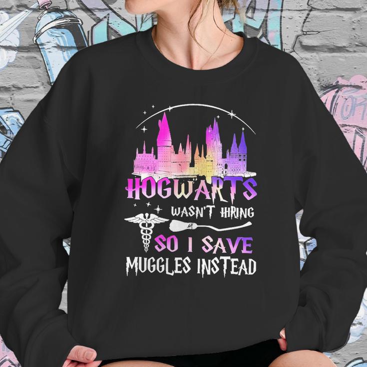 Hogwarts Wasnt Hiring So I Save Muggles Instead Sweatshirt Gifts for Her