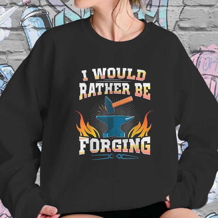 Id Rather Be Forging Forge Sweatshirt Gifts for Her