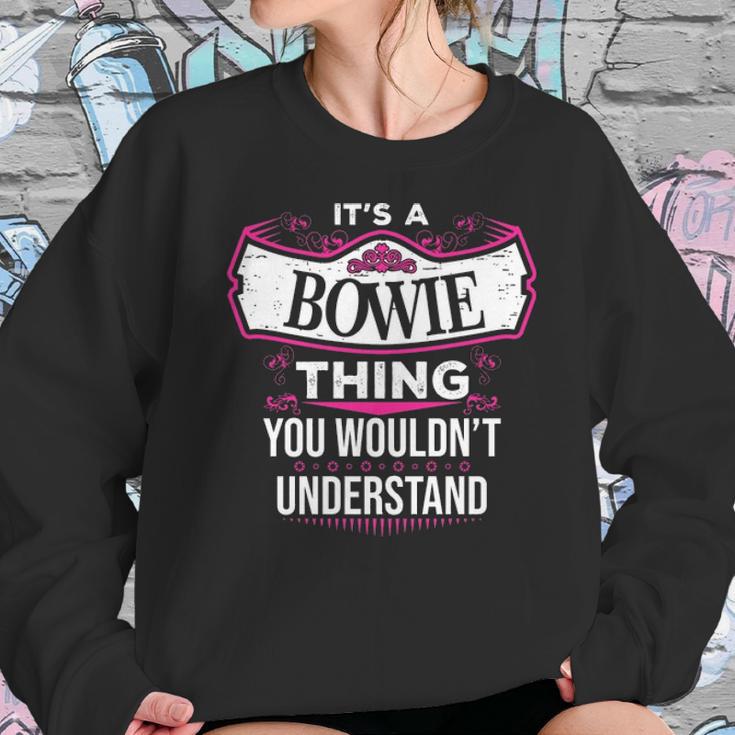 Its A Bowie Thing You Wouldnt UnderstandShirt Bowie Shirt For Bowie Sweatshirt Gifts for Her