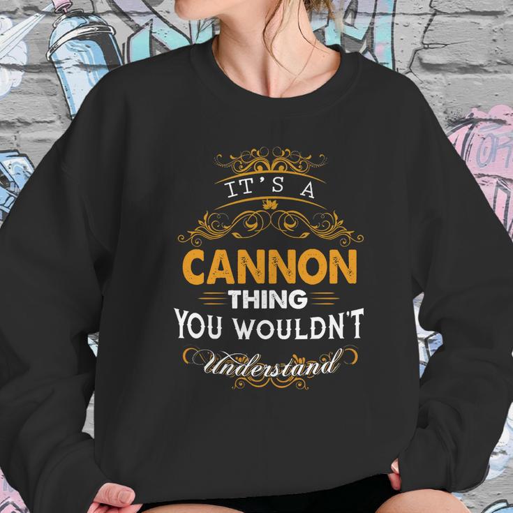 Its A Cannon Thing You Wouldnt Understand - CannonShirt Cannon Hoodie Cannon Family Cannon Tee Cannon Name Cannon Lifestyle Cannon Shirt Cannon Names Sweatshirt Gifts for Her