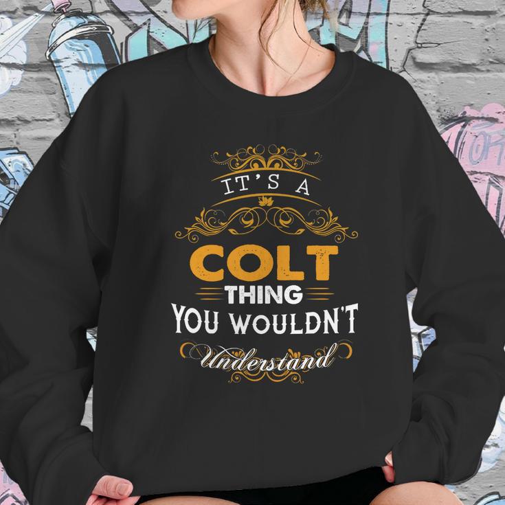 Its A Colt Thing You Wouldnt Understand - ColtShirt Colt Hoodie Colt Family Colt Tee Colt Name Colt Lifestyle Colt Shirt Colt Names Sweatshirt Gifts for Her