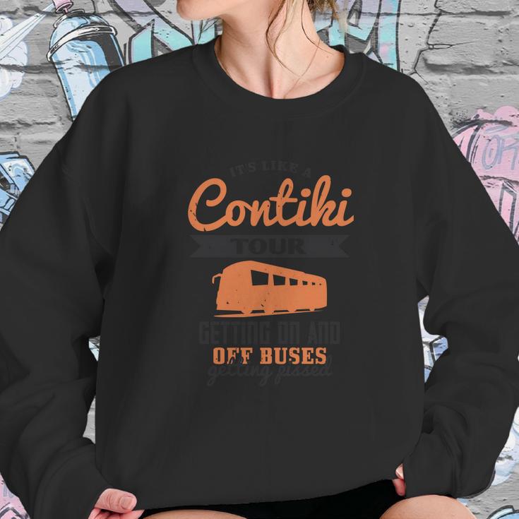 Its Like A Contiki Tour Getting On And Off Buses Getting Pissed Sweatshirt Gifts for Her