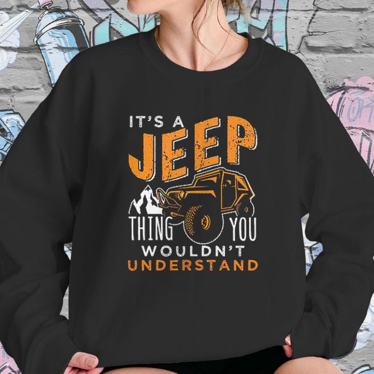 Its A Jeep Thing You Wouldnt Unterstand Enjoyable Gift 2022 Sweatshirt Gifts for Her