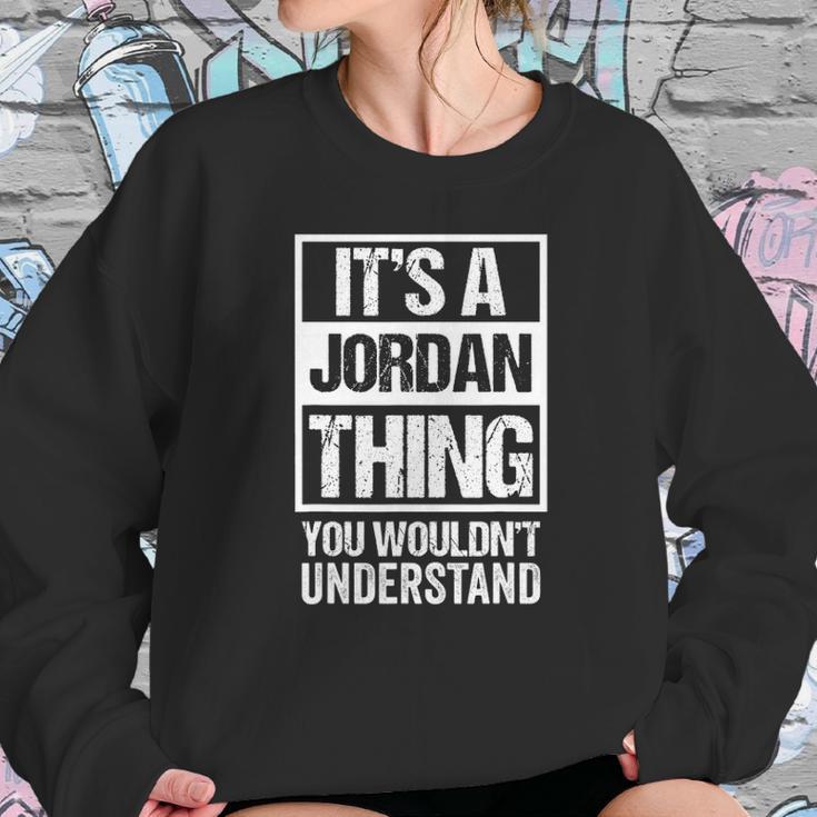 Its A Jordan Thing You Wouldnt Understand Family Name Sweatshirt Gifts for Her