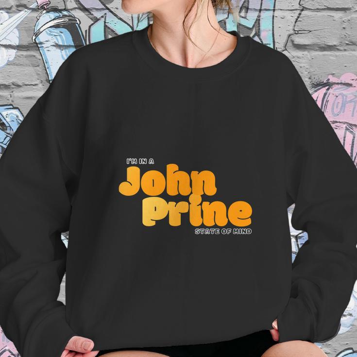 I Am In A John Prine State Of Mind Sweatshirt Gifts for Her