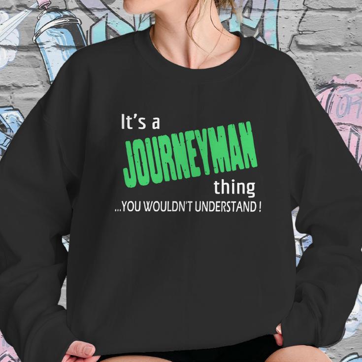 Journeyman Thing - Im Journeyman - Teeforjourneyman Sweatshirt Gifts for Her