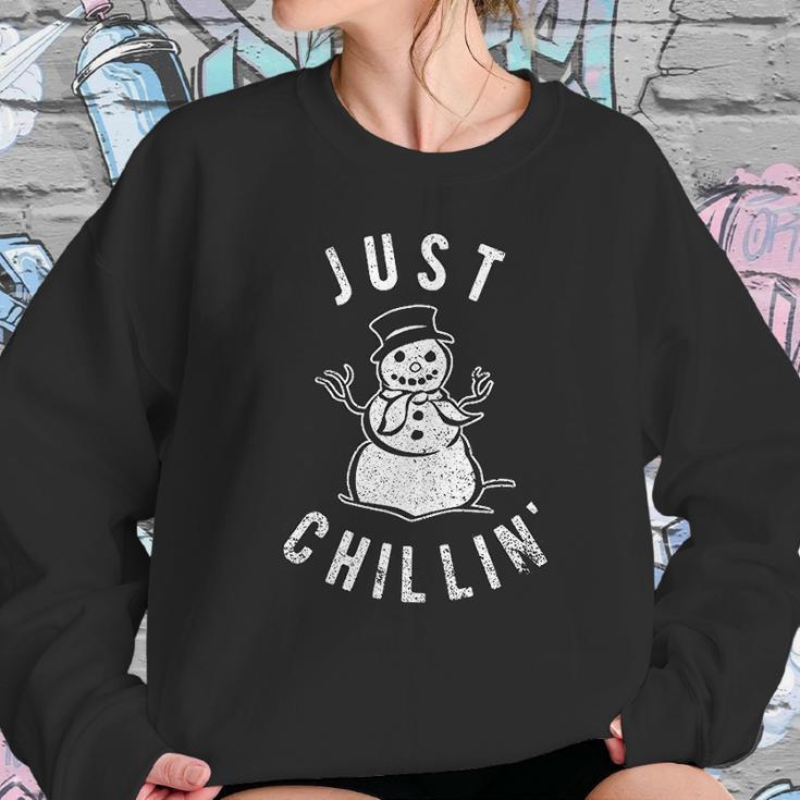 Just Chillin Snowman Hilarious Saying Funny Sweatshirt Gifts for Her