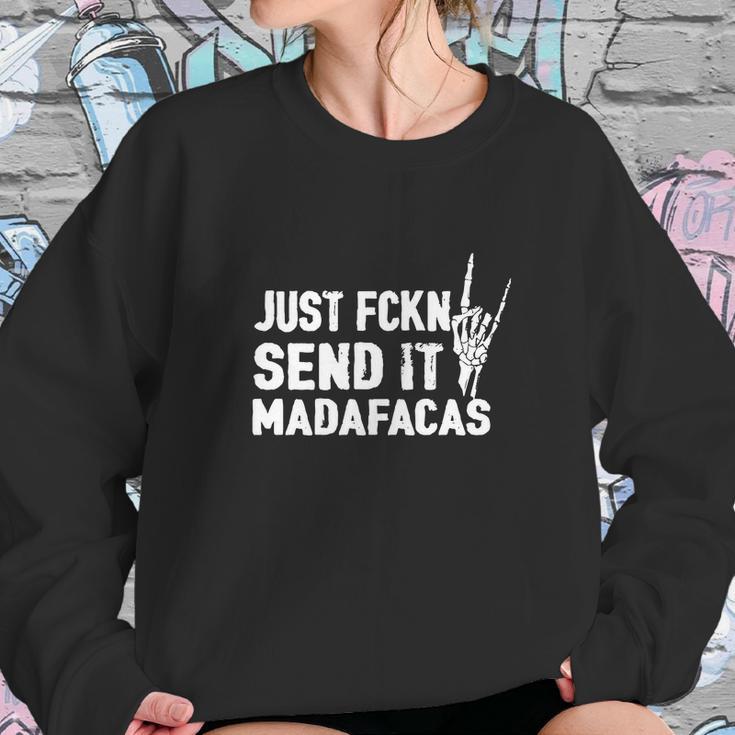 Just Fckn Send It Madafakas Sweatshirt Gifts for Her